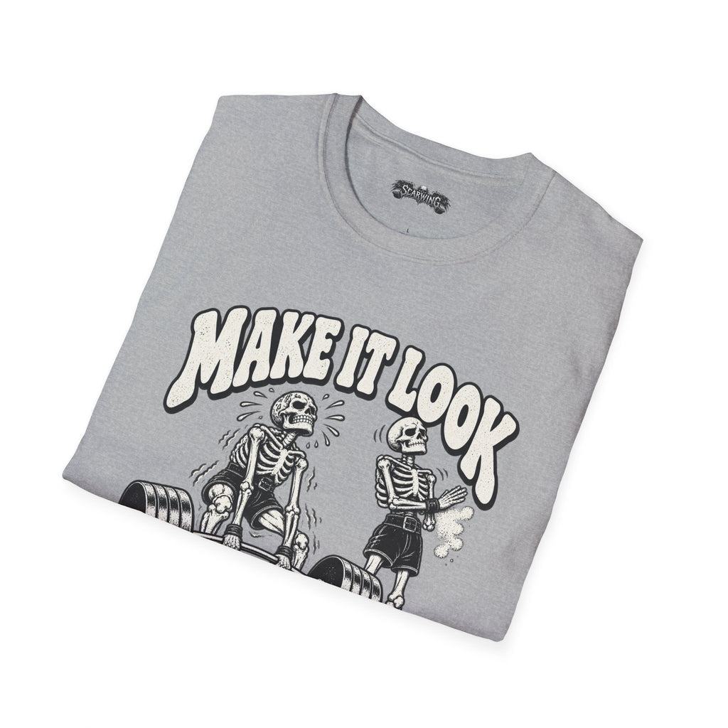 make it look easy Scarwing shirt