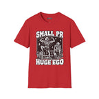 small pr big ego Scarwing shirt