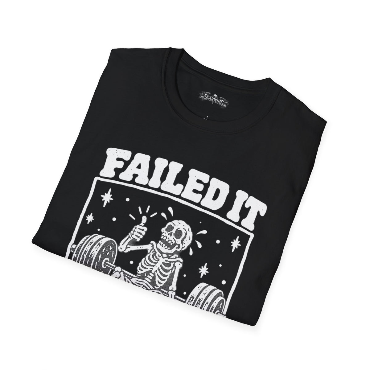 failed it Scarwing shirt