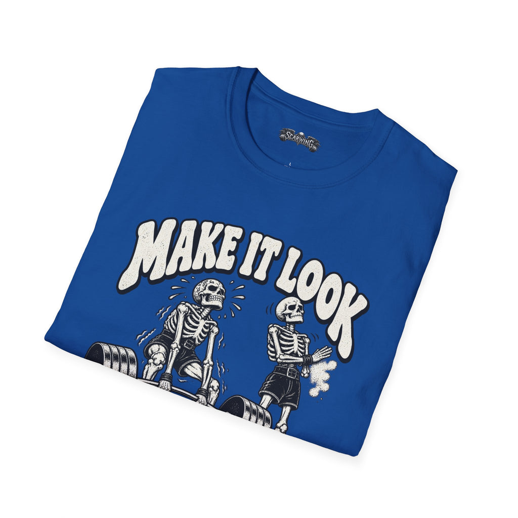 make it look easy Scarwing shirt