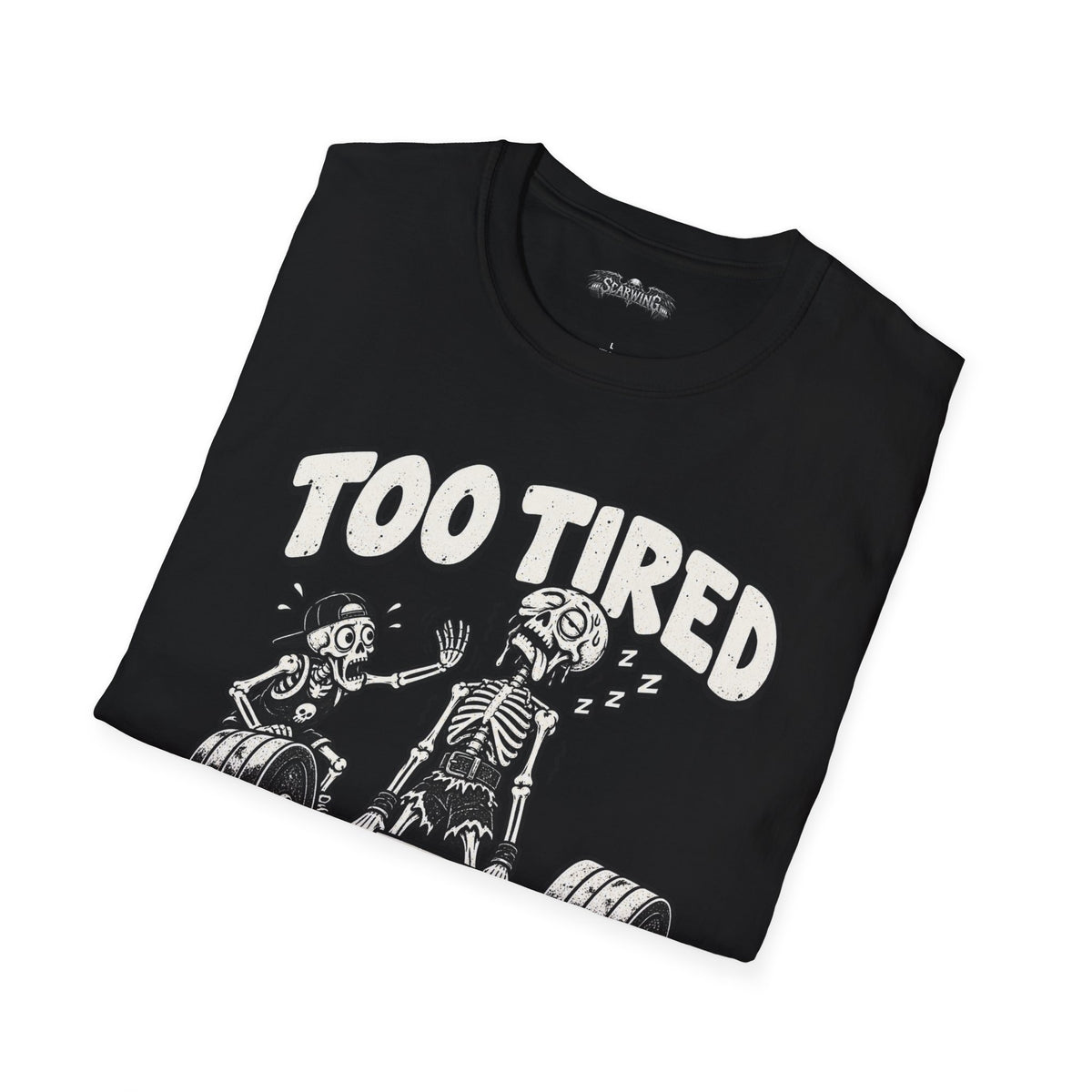 too tired Scarwing shirt