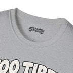 too tired Scarwing shirt