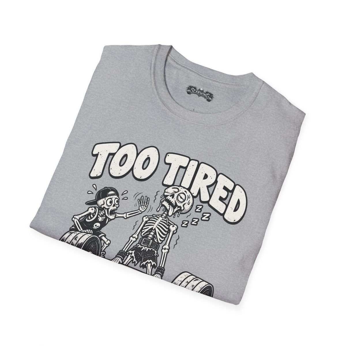 too tired Scarwing shirt