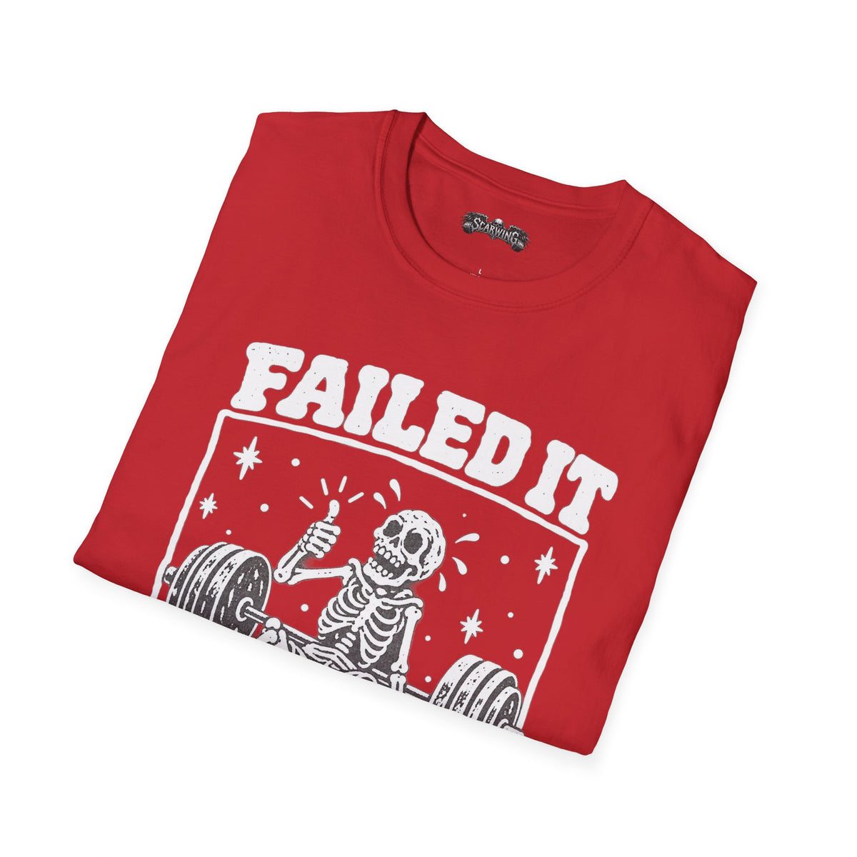 failed it Scarwing shirt