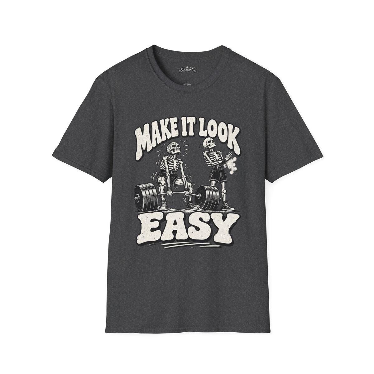 make it look easy Scarwing shirt