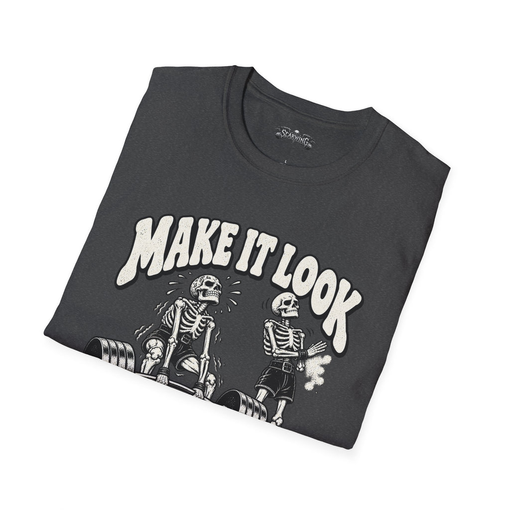 make it look easy Scarwing shirt